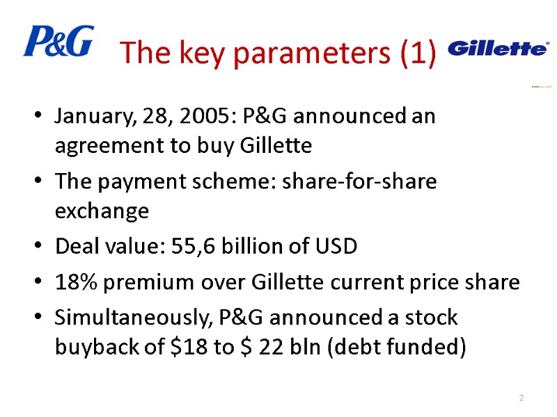 The key parameters (1) January, 28, 2005: P&G announced an agreement to buy Gillette